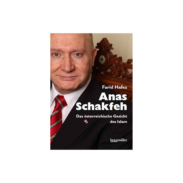 Anas Schakfeh. Das österreichische Gesicht des Islam