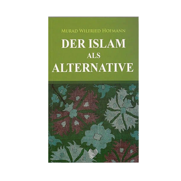 Der Islam als Alternative