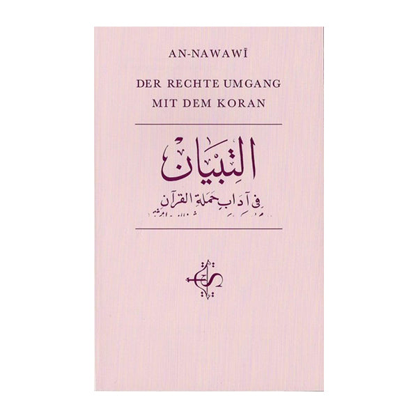 An-Nawawi: Der rechte Umgang mit dem Koran
