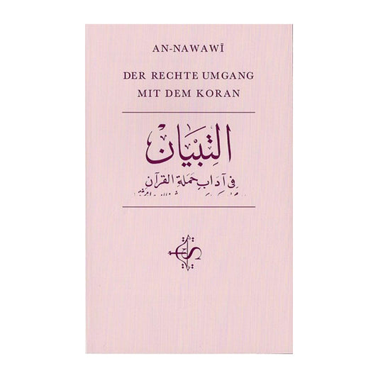 An-Nawawi: Der rechte Umgang mit dem Koran