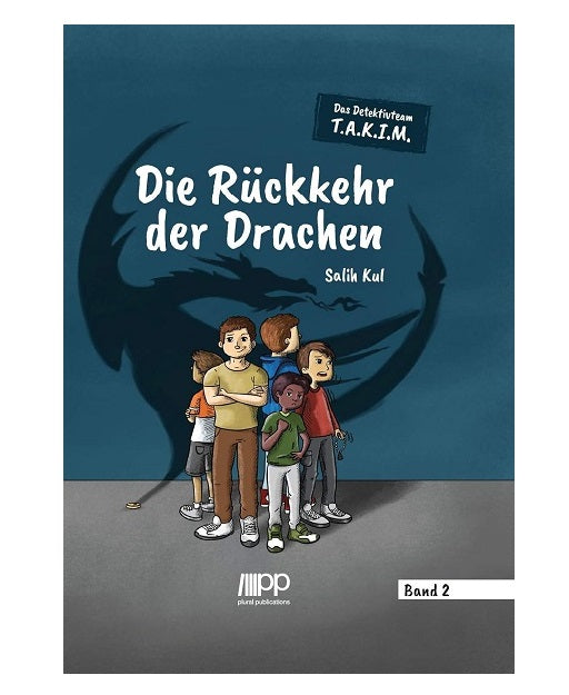 Die Rückkehr der Drachen – Das Detektivteam T.A.K.I.M. – Band 2
