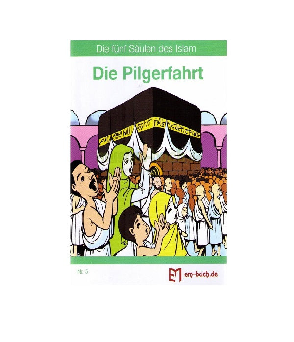 Die Pilgerfahrt (Nr.5 Die fünf Säulen des Islam)