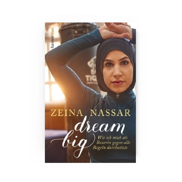 Dream Big - Wie ich mich als Boxerin gegen alle Regeln durchsetzte
