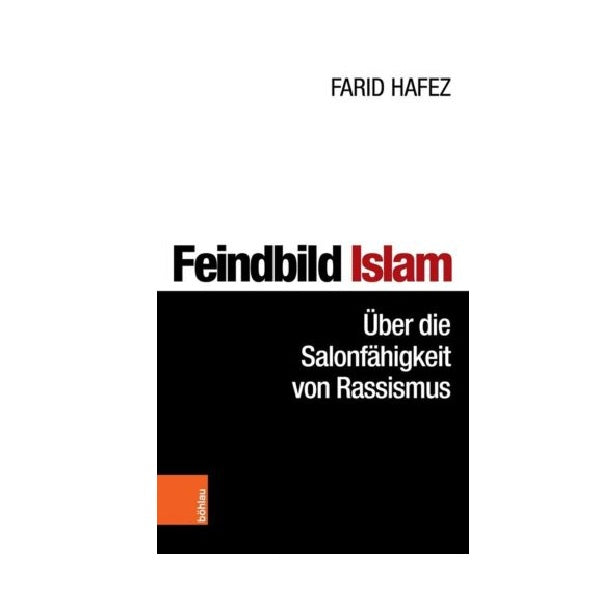 Feindbild Islam - Über die Salonfähigkeit von Rassismus