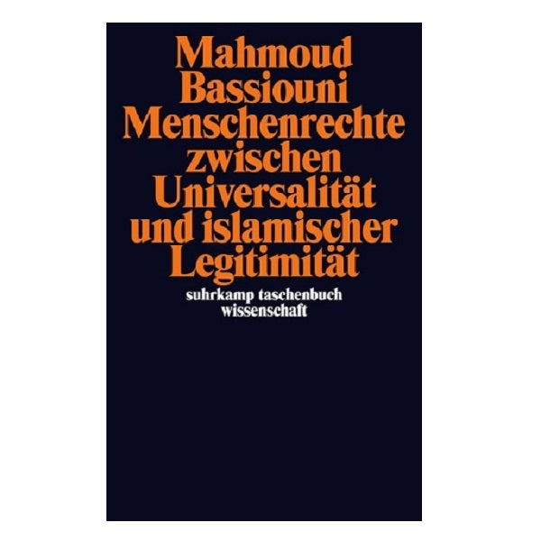 Menschenrechte zwischen Universalität und islamischer Legitimität