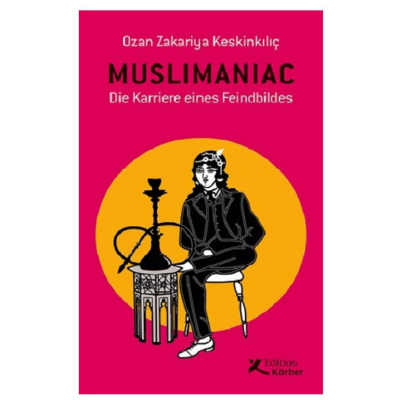 Muslimaniac - Die Karriere eines Feindbildes