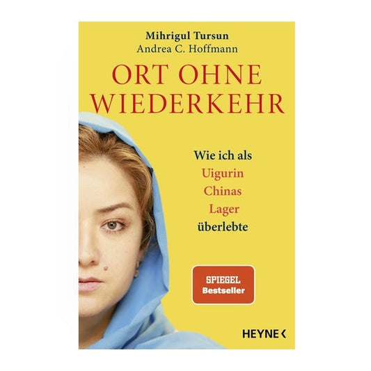 Ort ohne Wiederkehr - Wie ich als Uigurin Chinas Lager überlebte