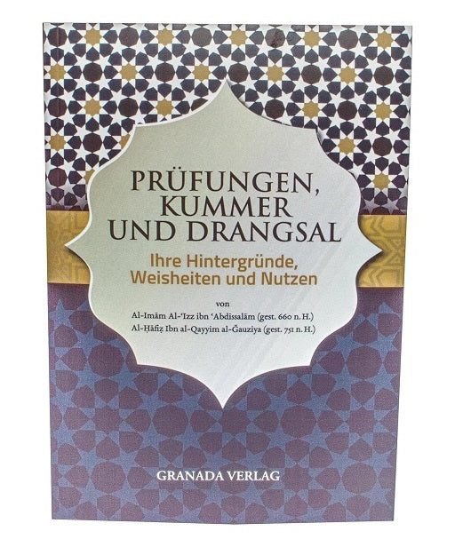 Prüfungen, Kummer und Drangsal - Ihre Hintergründe, Weisheiten und Nutzen