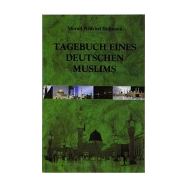 Tagebuch eines deutschen Muslims
