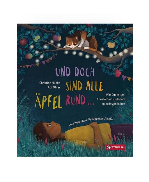 Und doch sind alle Äpfel rund ... Was Judentum, Christentum und Islam gemeinsam haben. Eine besondere Familiengeschichte
