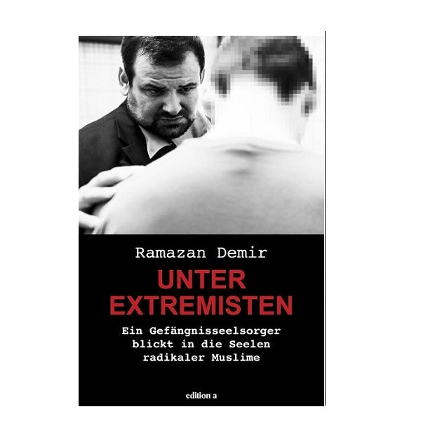 Unter Extremisten – Ein Gefängnisseelsorger blickt in die Seelen radikaler Muslime
