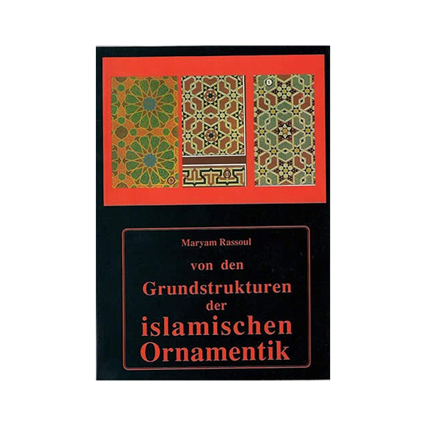 Von den Grundstrukturen der islamischen Ornamentik
