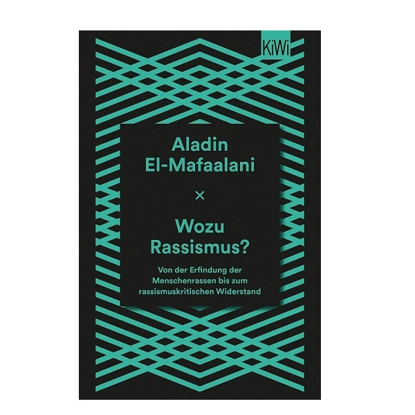 Wozu Rassismus? - Von der Erfindung der Menschenrassen bis zum rassismuskritischen Widerstand