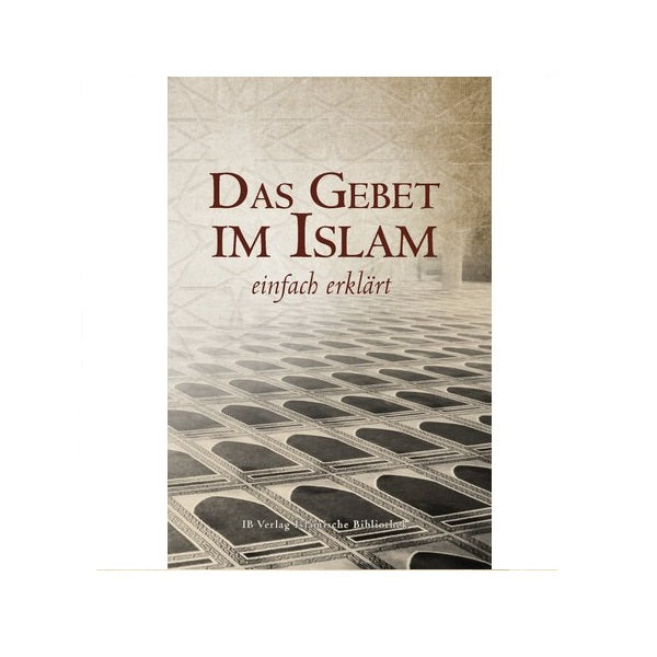Das Gebet im Islam - einfach erklärt