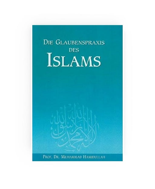Die Glaubenspraxis des Islams