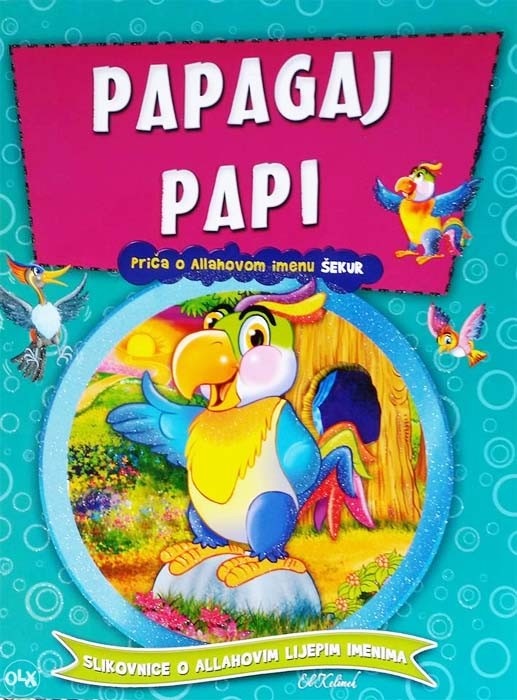Bosnisches Bilderbuch: Papagaj Papi - Priča o Allahovom imenu Šekur