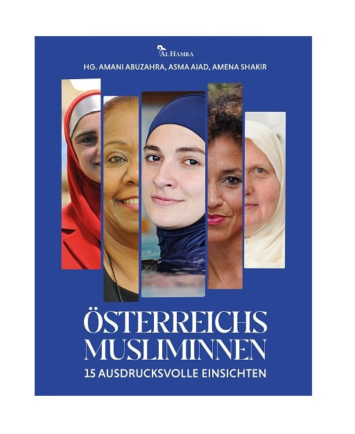 Österreichs Musliminnen - 15 ausdrucksvolle Einsichten