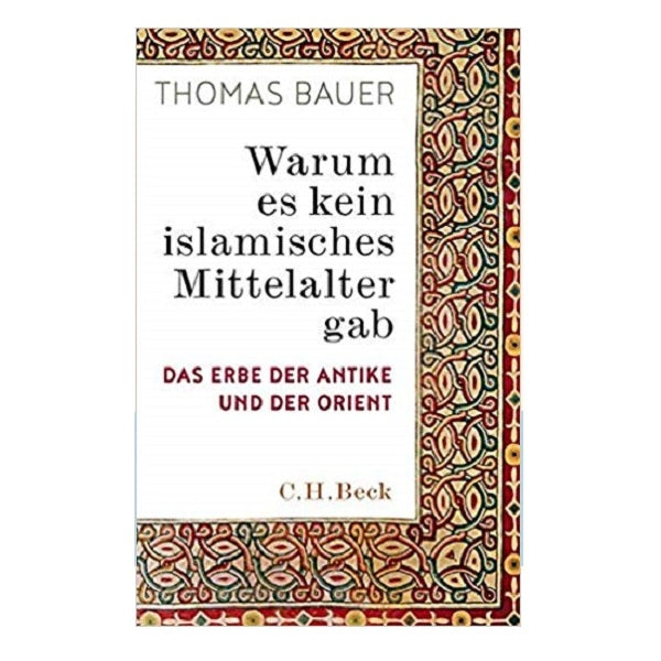 Warum es kein islamisches Mittelalter gab