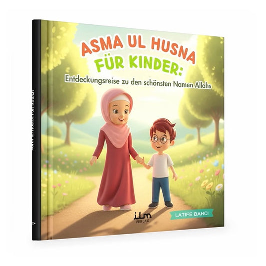 Asma ul Husna für Kinder - Entdeckungsreise zu den schönsten Namen Allahs