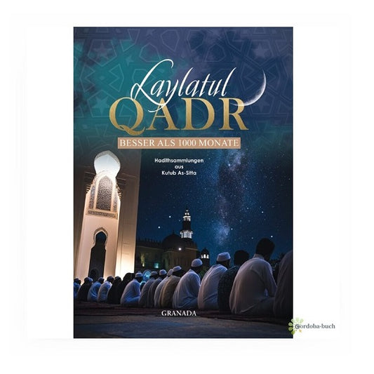 Laylatul Qadr - Besser als 1000 Monate (Hadithsammlungen)