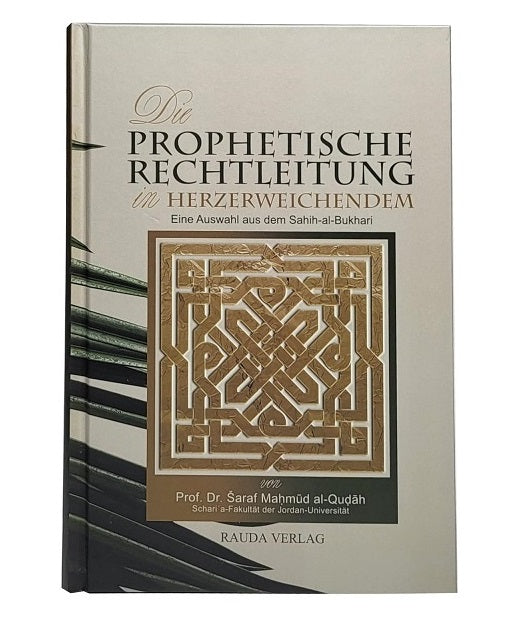 Die prophetische Rechtleitung in Herzerweichendem - Eine Auswahl aus dem Sahih-al-Bukhari