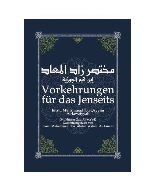 Vorkehrungen für das Jenseits - Mukhtasar Zad Al-Maad